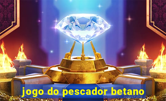 jogo do pescador betano